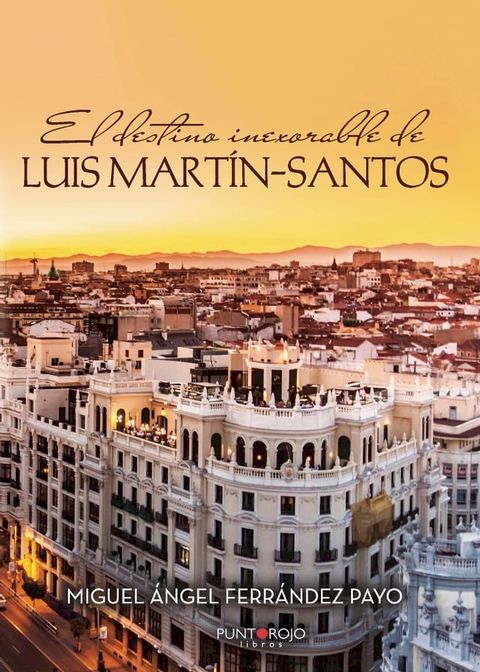 El destino inexorable de Luis Mart&iacute;n-Santos(Kobo/電子書)