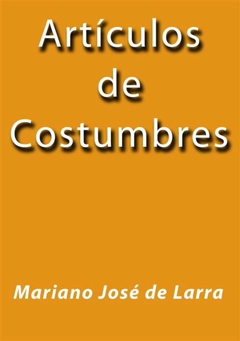 Art&iacute;culos de costumbres(Kobo/電子書)