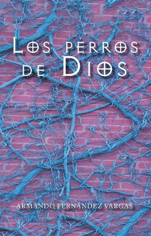 Los Perros De Dios(Kobo/電子書)