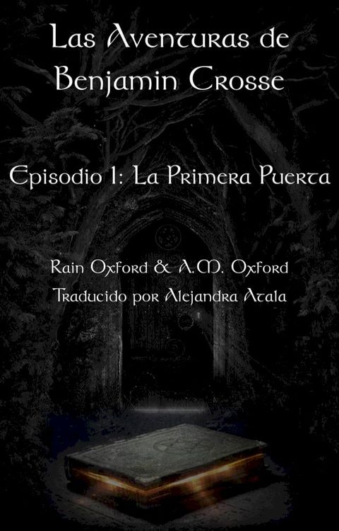 Las Aventuras de Benjamin Crosse Episodio I: La Primera Puerta(Kobo/電子書)