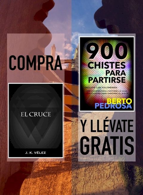 Compra EL CRUCE y ll&eacute;vate gratis 900 CHISTES PARA PARTIRSE(Kobo/電子書)