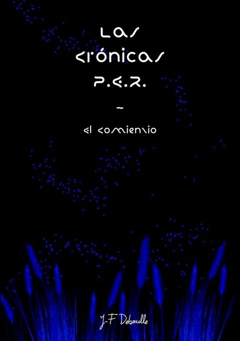 Las Cr&oacute;nicas P.E.R. - El Comenzio(Kobo/電子書)