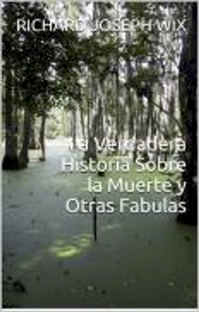  La Verdadera Historia Sobre la Muerte y otras Verdaderas Historias(Kobo/電子書)