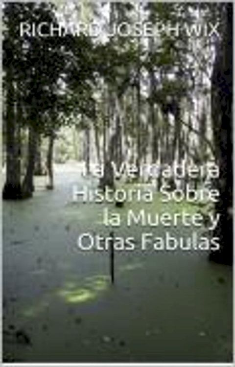 La Verdadera Historia Sobre la Muerte y otras Verdaderas Historias(Kobo/電子書)