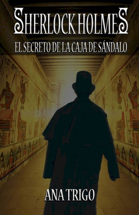 Sherlock Holmes El Secreto de la Caja de S&aacute;ndalo(Kobo/電子書)