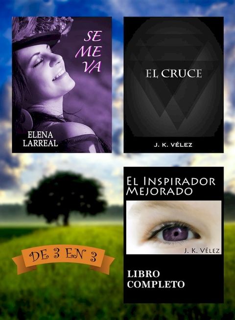 Se me va + El Cruce + El Inspirador Mejorado. De 3 en 3(Kobo/電子書)