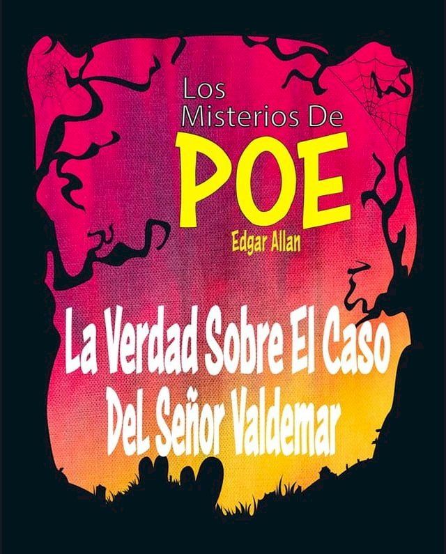  La Verdad Sobre El Caso Del Se&ntilde;or Valdemar(Kobo/電子書)