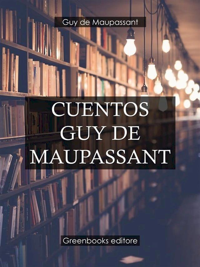  Cuentos Guy de Maupassant(Kobo/電子書)