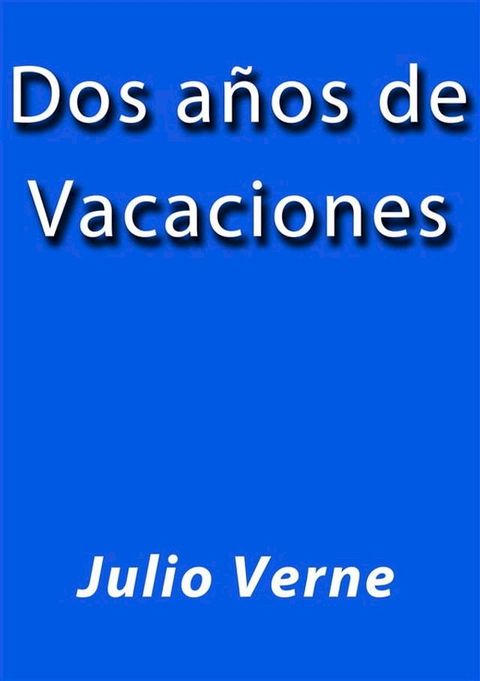 Dos a&ntilde;os de vacaciones(Kobo/電子書)