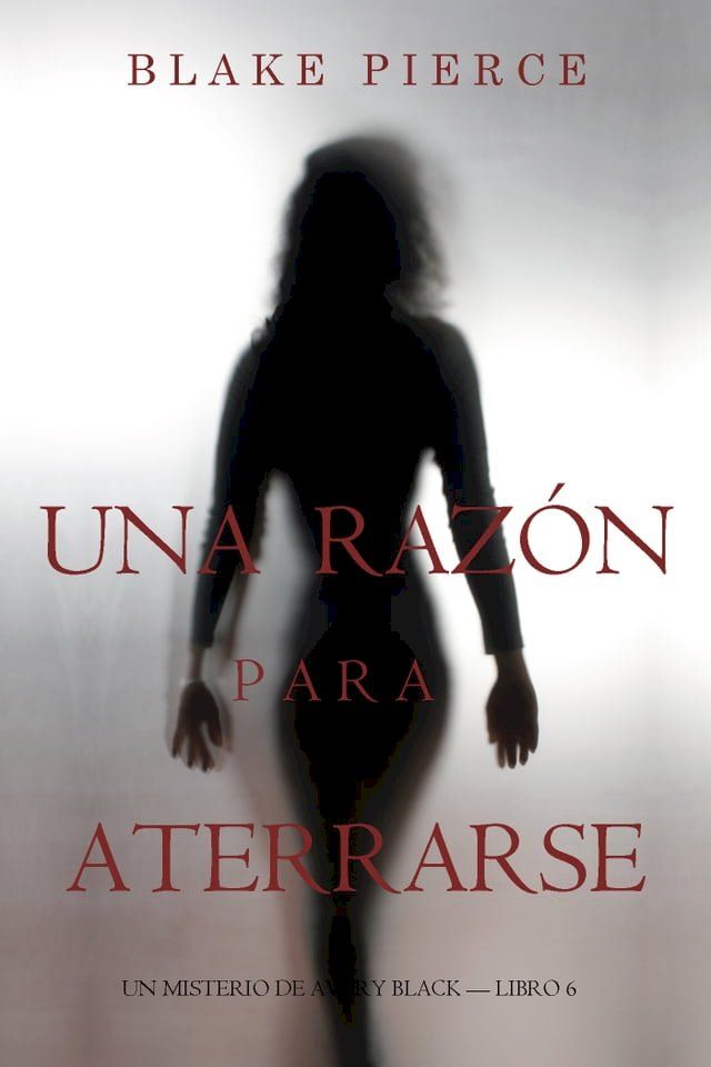  Una Razón Para Aterrarse (Un Misterio de Avery Black—Libro 6)(Kobo/電子書)