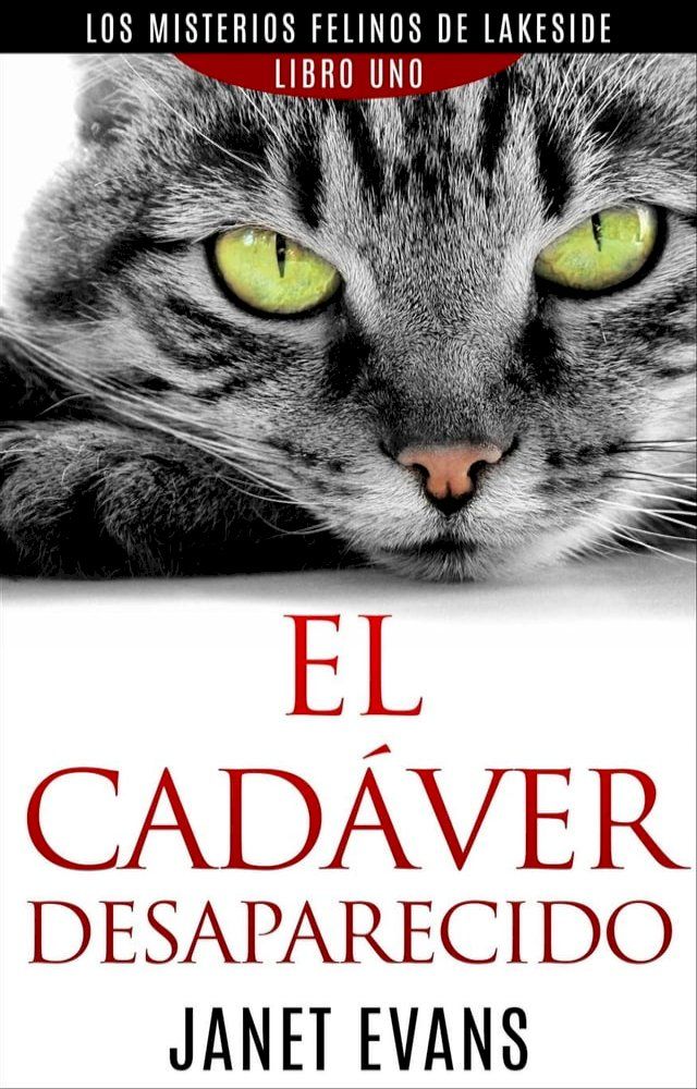  El Cad&aacute;ver Desaparecido (Los Misterios Felinos de Lakeside - Libro Uno)(Kobo/電子書)