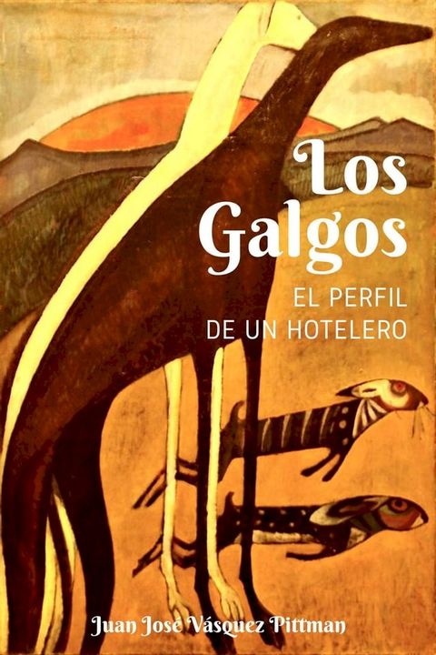 Los Galgos. El perfil de un hotelero(Kobo/電子書)