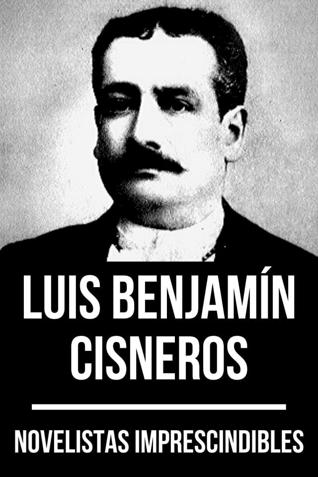  Novelistas Imprescindibles - Luis Benjamín Cisneros(Kobo/電子書)