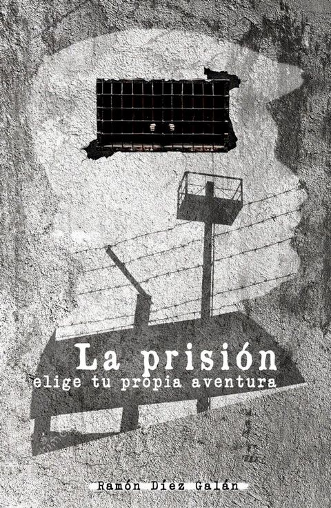 La prisi&oacute;n, elige tu propia aventura(Kobo/電子書)