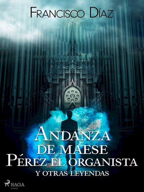 Andanza de maese Pérez el organista y otras leyendas(Kobo/電子書)