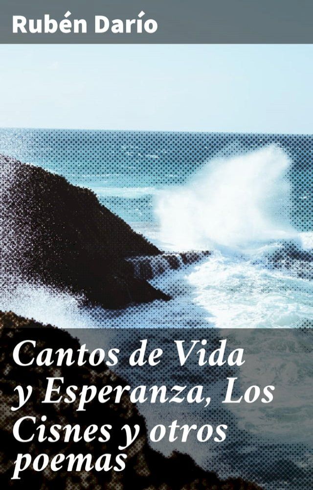  Cantos de Vida y Esperanza, Los Cisnes y otros poemas(Kobo/電子書)