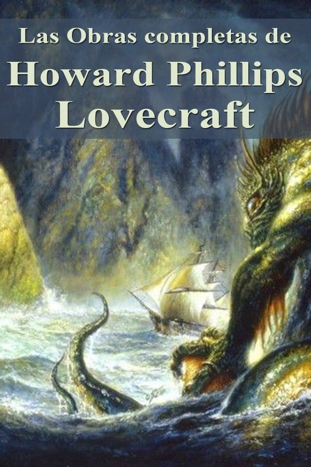  Las Obras completas de Howard Phillips Lovecraft(Kobo/電子書)