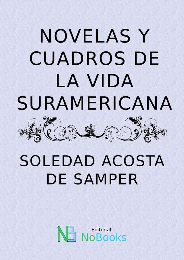  Novelas y cuadros de la vida suramericana(Kobo/電子書)