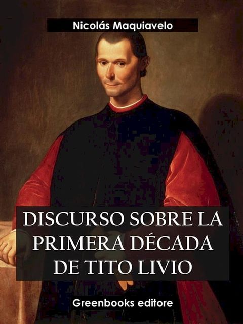 Discurso sobre la primera d&eacute;cada de Tito Livio(Kobo/電子書)