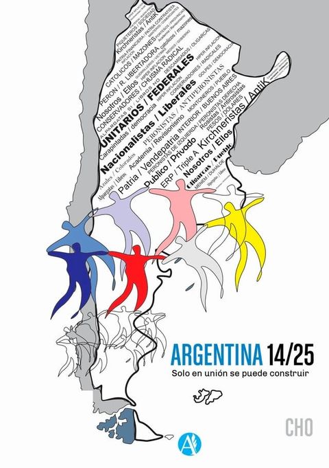 Argentina 14/25: solo en uni&oacute;n se puede construir(Kobo/電子書)