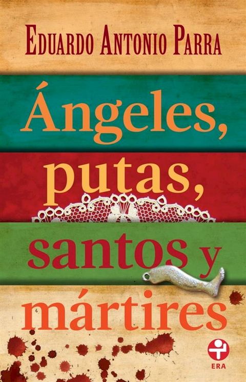 &Aacute;ngeles, putas, santos y m&aacute;rtires(Kobo/電子書)