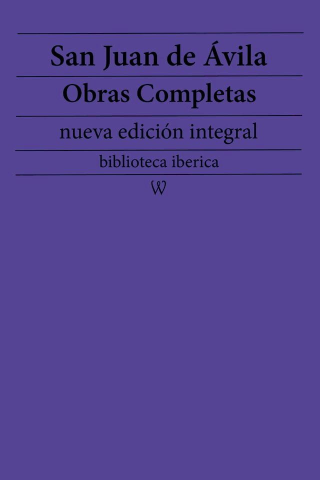  San Juan de &Aacute;vila: Obras completas (nueva edición integral)(Kobo/電子書)