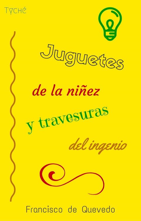 Juguetes de la ni&ntilde;ez y travesuras del ingenio(Kobo/電子書)