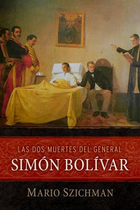 Las dos muertes del general Sim&oacute;n Bol&iacute;var(Kobo/電子書)