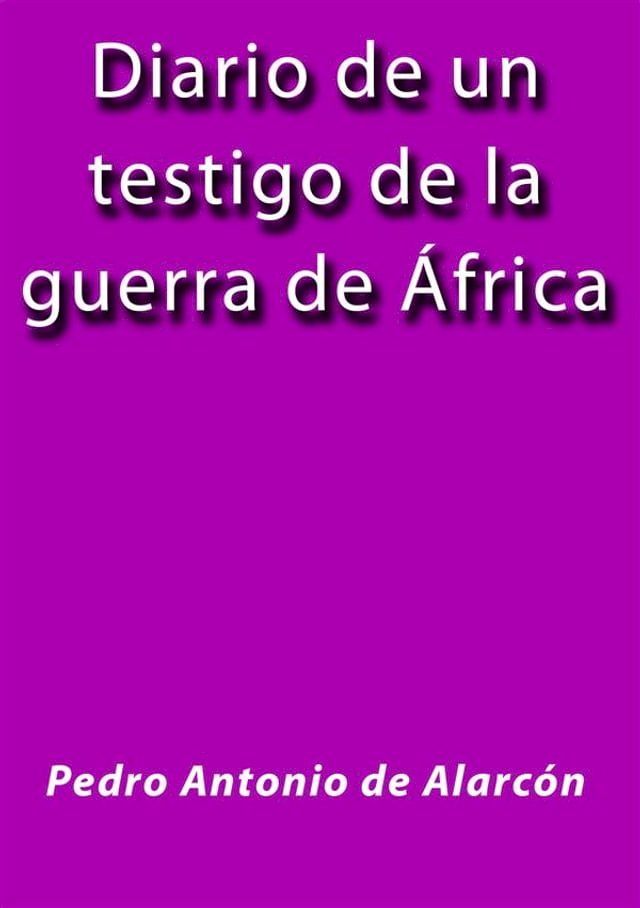  Diario de un testigo de la guerra de Africa(Kobo/電子書)