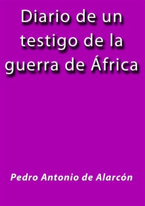 Diario de un testigo de la guerra de Africa(Kobo/電子書)