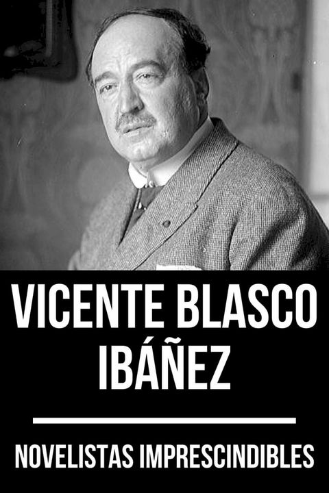 Novelistas Imprescindibles - Vicente Blasco Ibáñez(Kobo/電子書)