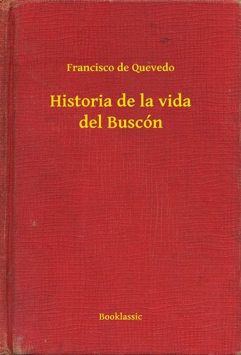 Historia de la vida del Busc&oacute;n(Kobo/電子書)