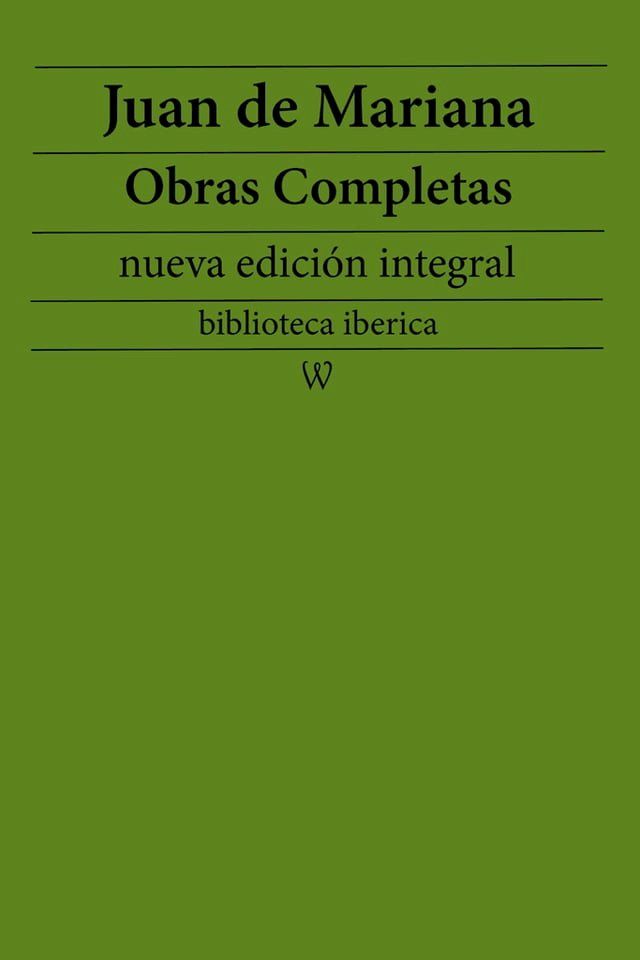  Juan de Mariana: Obras completas (nueva edición integral)(Kobo/電子書)