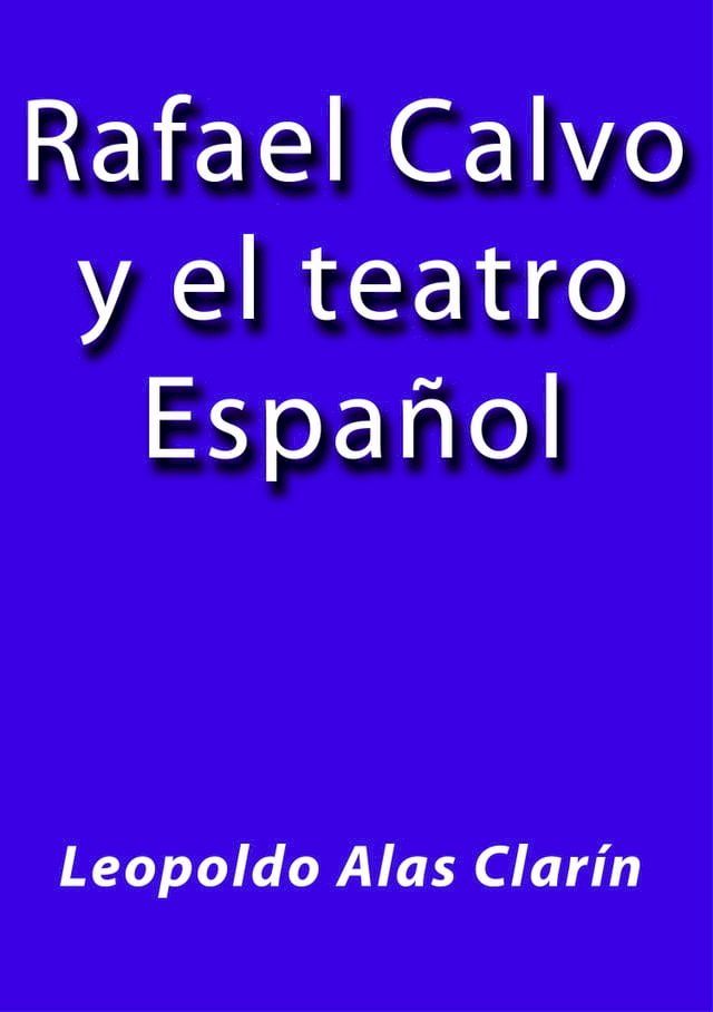  Rafael Calvo y el teatro Español(Kobo/電子書)