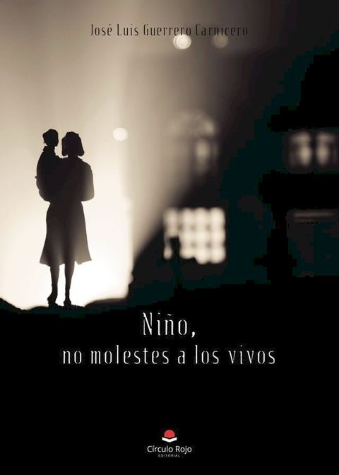 Ni&ntilde;o, no molestes a los vivos(Kobo/電子書)