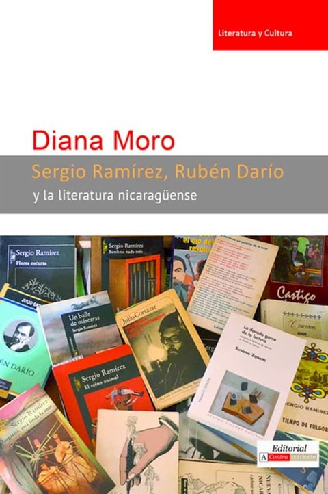 Sergio Ram&iacute;rez, Rub&eacute;n Dar&iacute;o y la literatura nicarag&uuml;ense(Kobo/電子書)