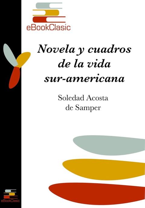 Novelas y cuadros de la vida sur-americana (Anotado)(Kobo/電子書)