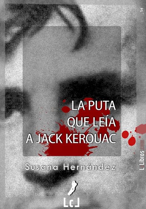 La puta que le&iacute;a a Jack Kerouac(Kobo/電子書)