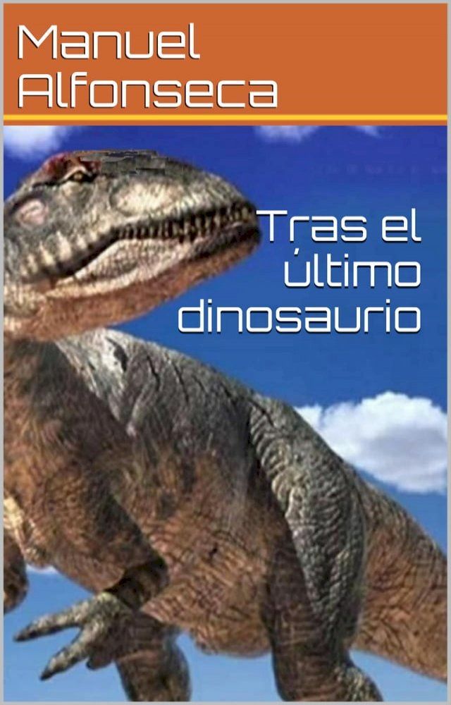  Tras el &uacute;ltimo dinosaurio(Kobo/電子書)