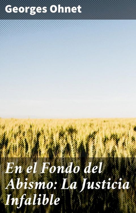 En el Fondo del Abismo: La Justicia Infalible(Kobo/電子書)