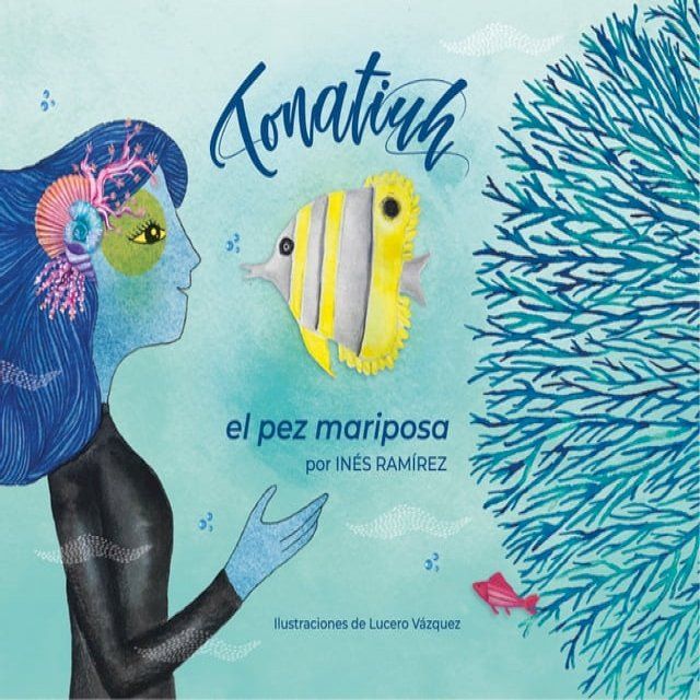  Tonatiuh el pez mariposa(Kobo/電子書)