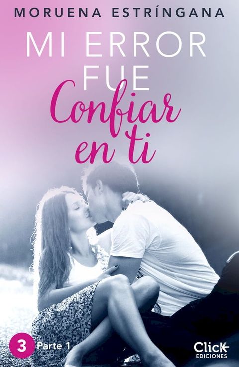 Mi error fue confiar en ti. Parte I(Kobo/電子書)