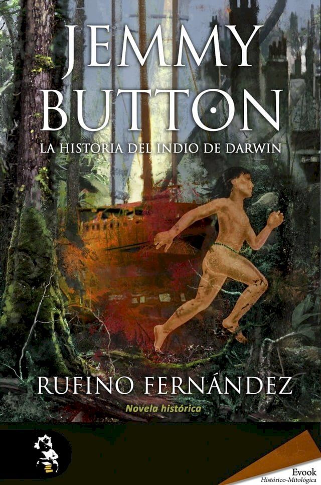  Jemmy Button, la historia del indio de Darwin(Kobo/電子書)