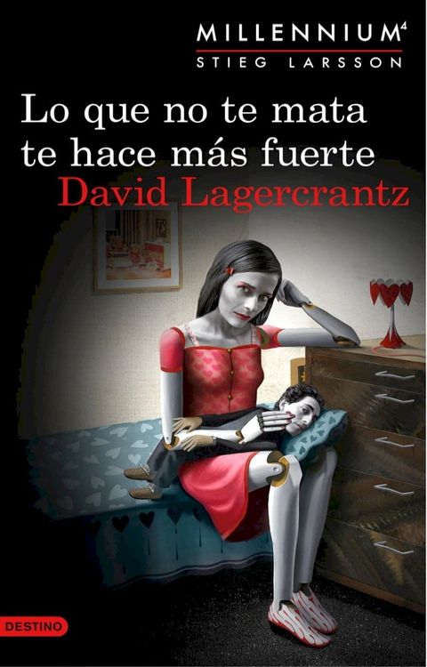 Lo que no te mata te hace más fuerte (Serie Millennium 4)(Kobo/電子書)