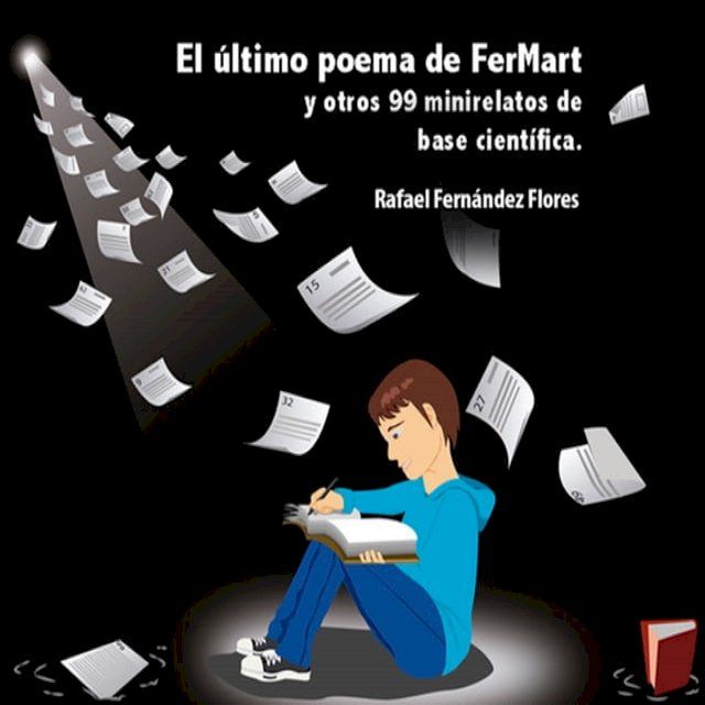  El &uacute;ltimo poema de FerMart y otros 99 mini relatos de base cient&iacute;fica(Kobo/電子書)