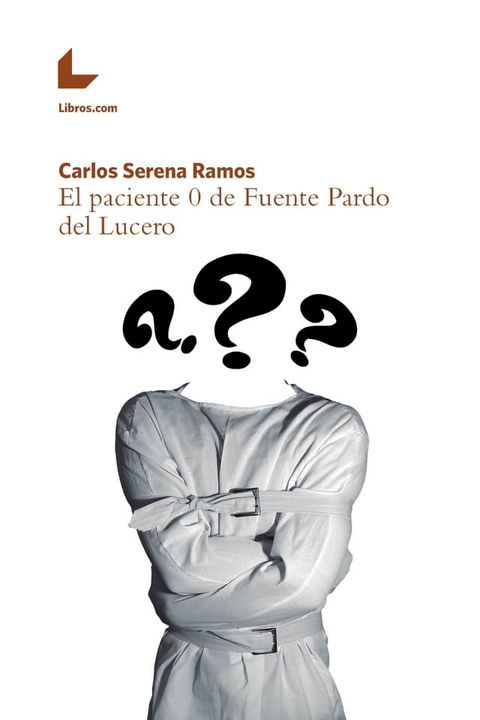 El paciente 0 de Fuente Pardo del Lucero(Kobo/電子書)