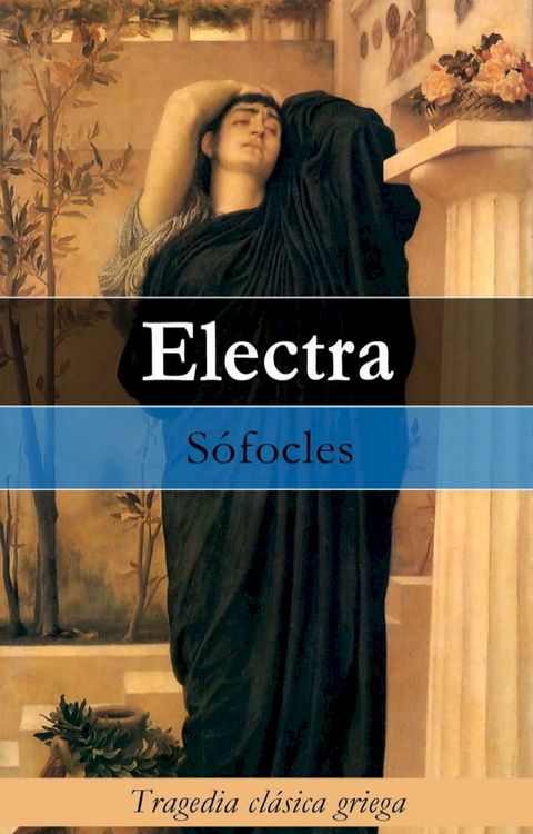 Electra: Tragedia cl&aacute;sica griega(Kobo/電子書)