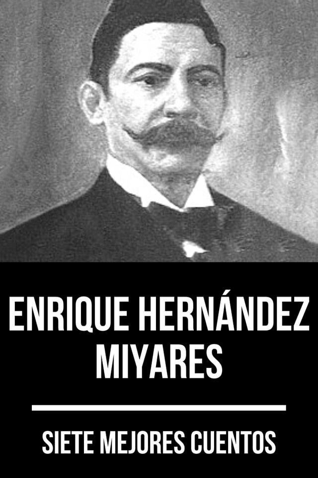  7 mejores cuentos de Enrique Hern&aacute;ndez Miyares(Kobo/電子書)