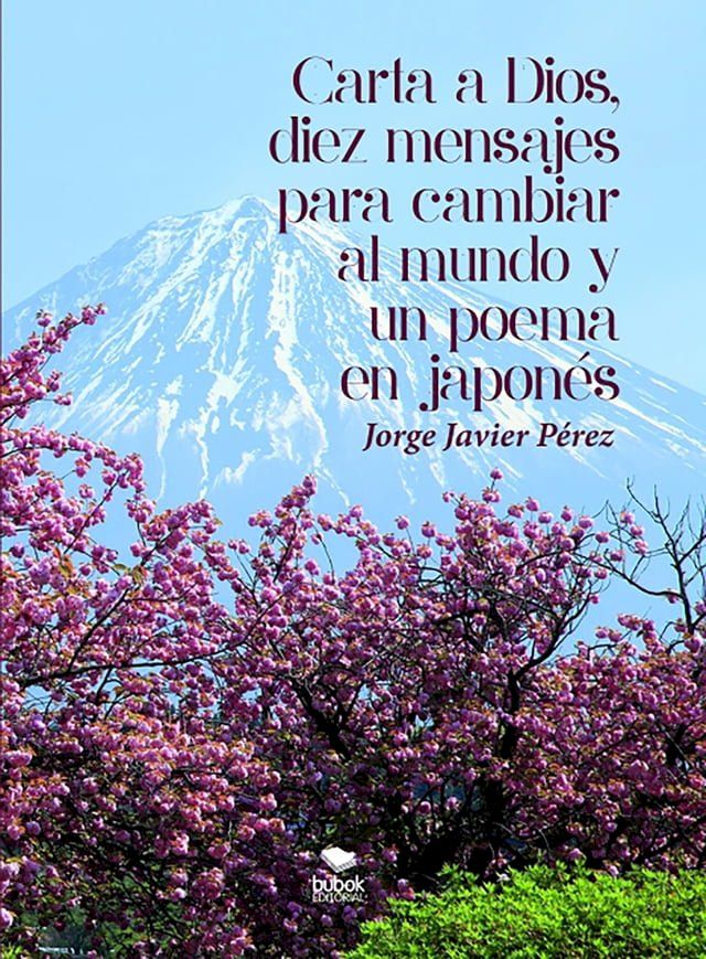  Carta a Dios, 10 mensajes para cambiar al Mundo y un poema en japonés(Kobo/電子書)