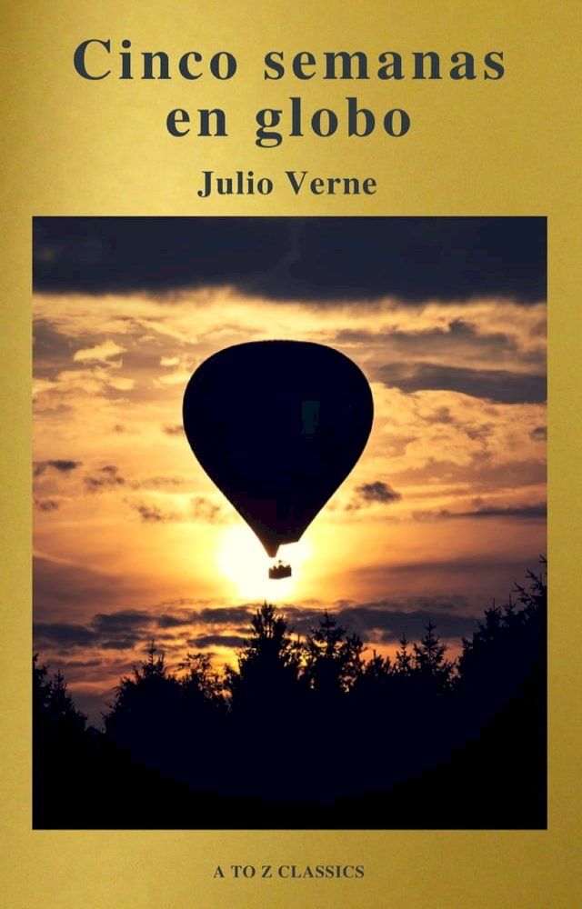  Cinco semanas en globo by Julio Verne (A to Z Classics)(Kobo/電子書)